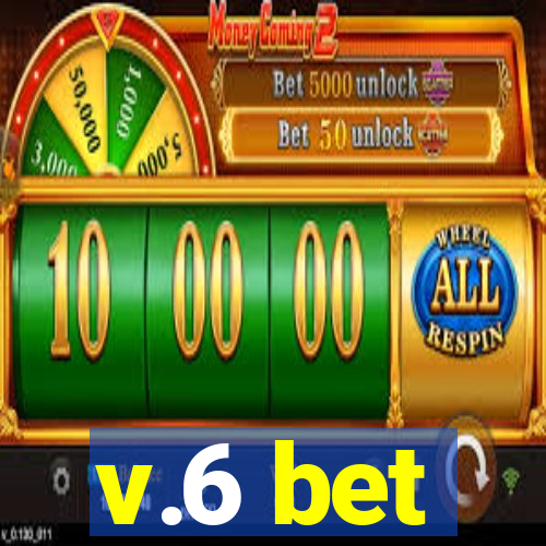 v.6 bet